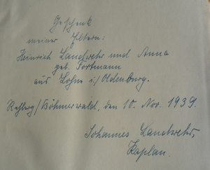 Die Widmung: Geschenk meiner Eltern Heinrich Landwehr und Anna geb. Fortmann aus Lohne i. Oldenburg Rehburg / Böhmerwald 10. Nov. 1939 Johannes Landwehr, Kaplan